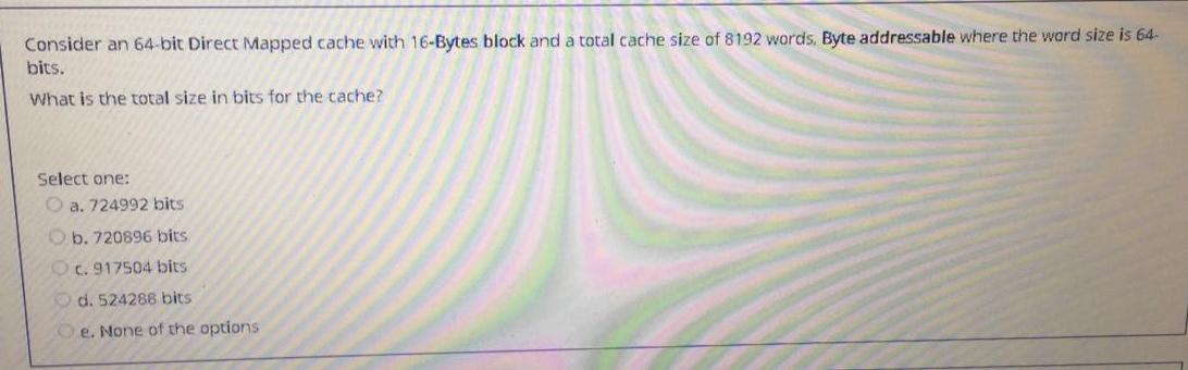 helpp mee Consider an 64 bit Direct Mapped cache with 16-Bytes