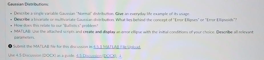  Gaussian Distributions: Describe a single variable Gaussian "Normal" distribution, Give an