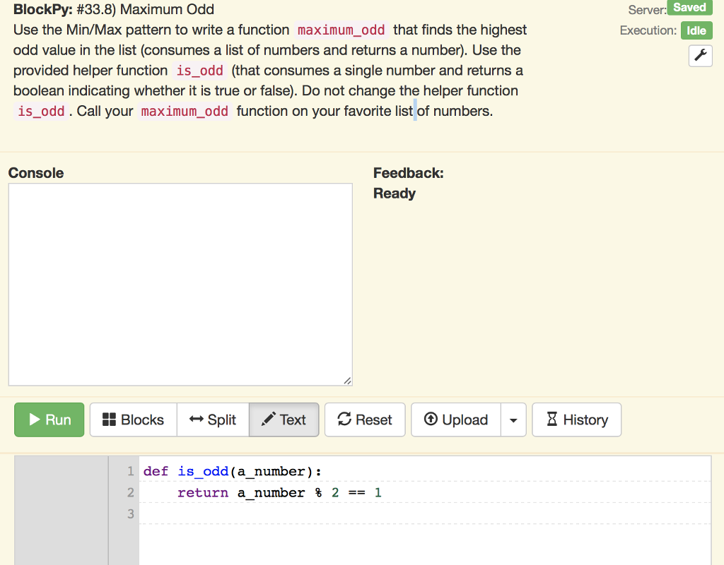  Saved BlockPy: #33.8) Maximum Odd Use the Min/Max pattern to write