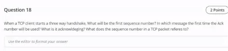  Question 18 2 Points When a TCP dient starts a three