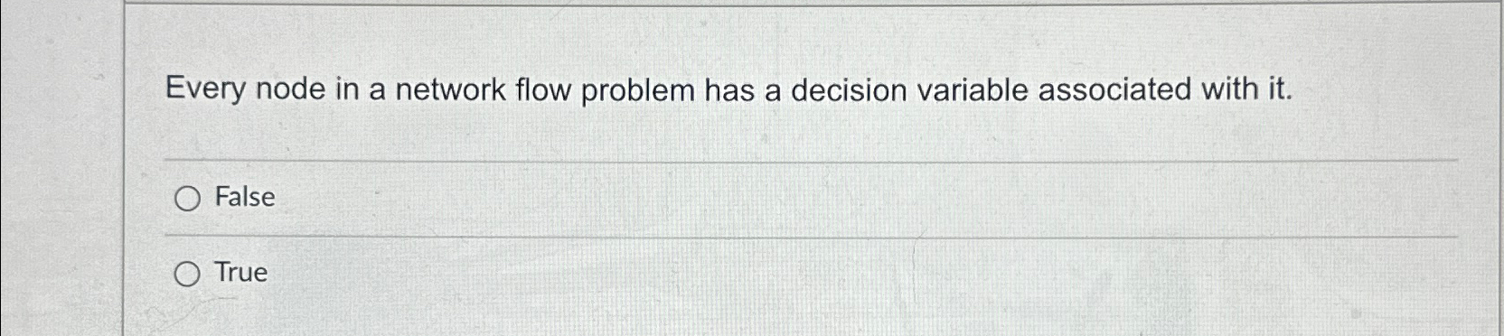  Every node in a network flow problem has a decision variable