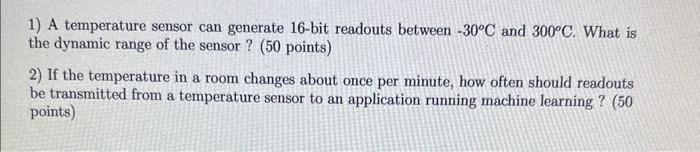 answer as soon as possible 1) A temperature sensor can generate 16