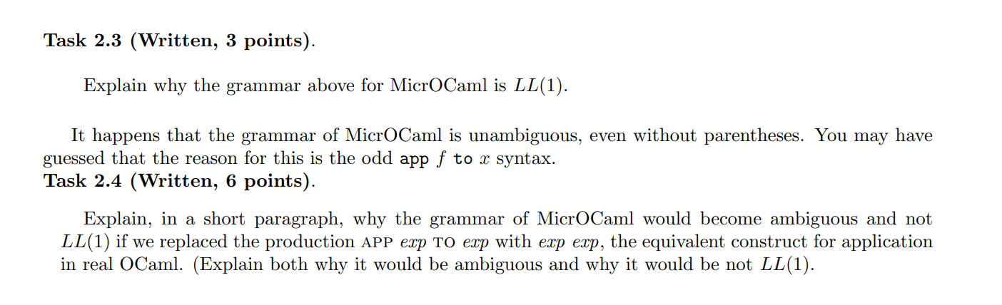 tiny subset of OCaml, appropriately called MicrOCaml. The grammar of MicroCaml is