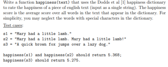 Language= python Provide screenshoot Write a function happiness (text) that uses the