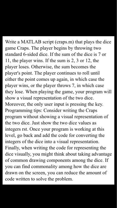  Matlab Write a MATLAB script (craps.m) that plays the dice game