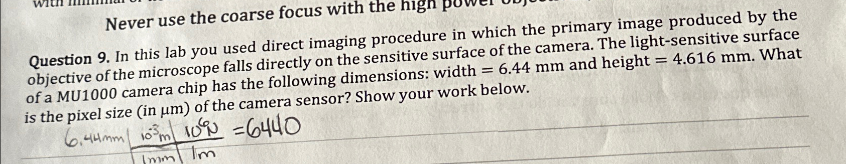  Never use the coarse focus with the Question 9. In this