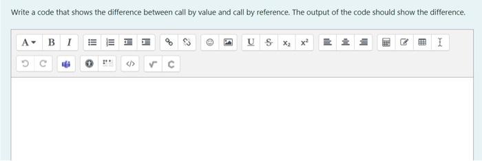  Write a code that shows the difference between call by value