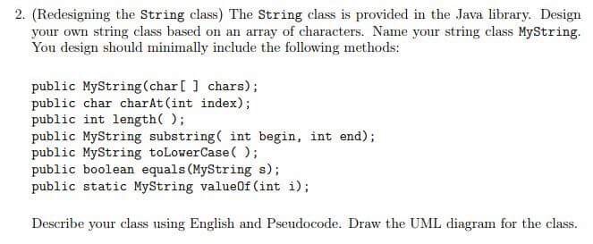  2. (Redesigning the String class) The String class is provided in