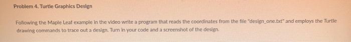  Problem 4. Turtle Graphics Design Following the Maple Leaf example in