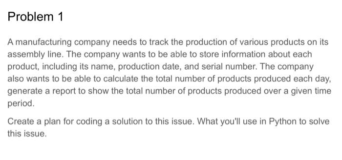 Please solve all questions using python . thank you A manufacturing company