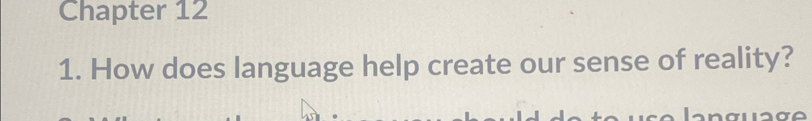 Chapter 12 How does language help create our sense of reality?