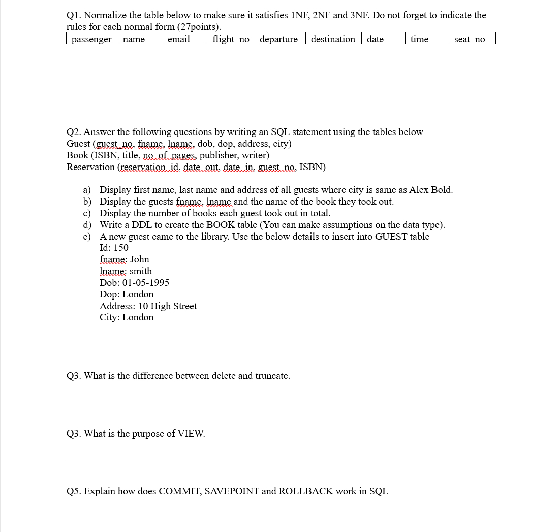  Q1. Normalize the table below to make sure it satisfies 1NF,2NF