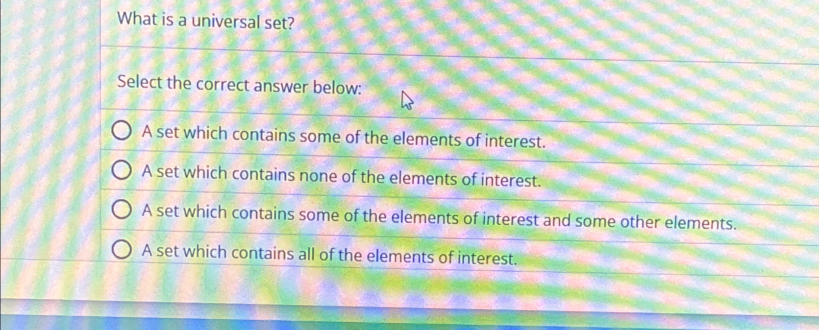  What is a universal set? Select the correct answer below: A