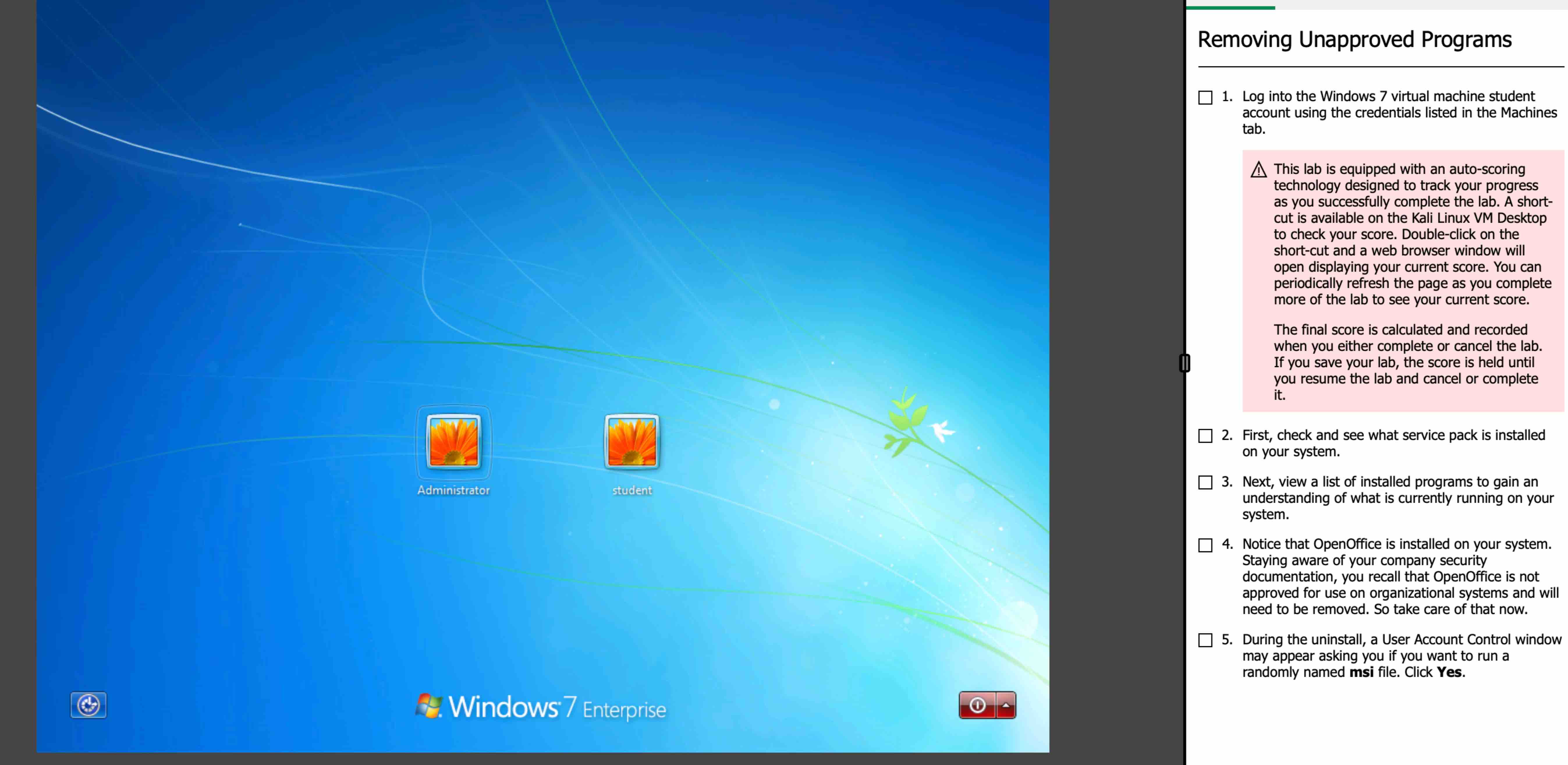  Removing Unapproved Programs Log into the Windows 7 virtual machine student