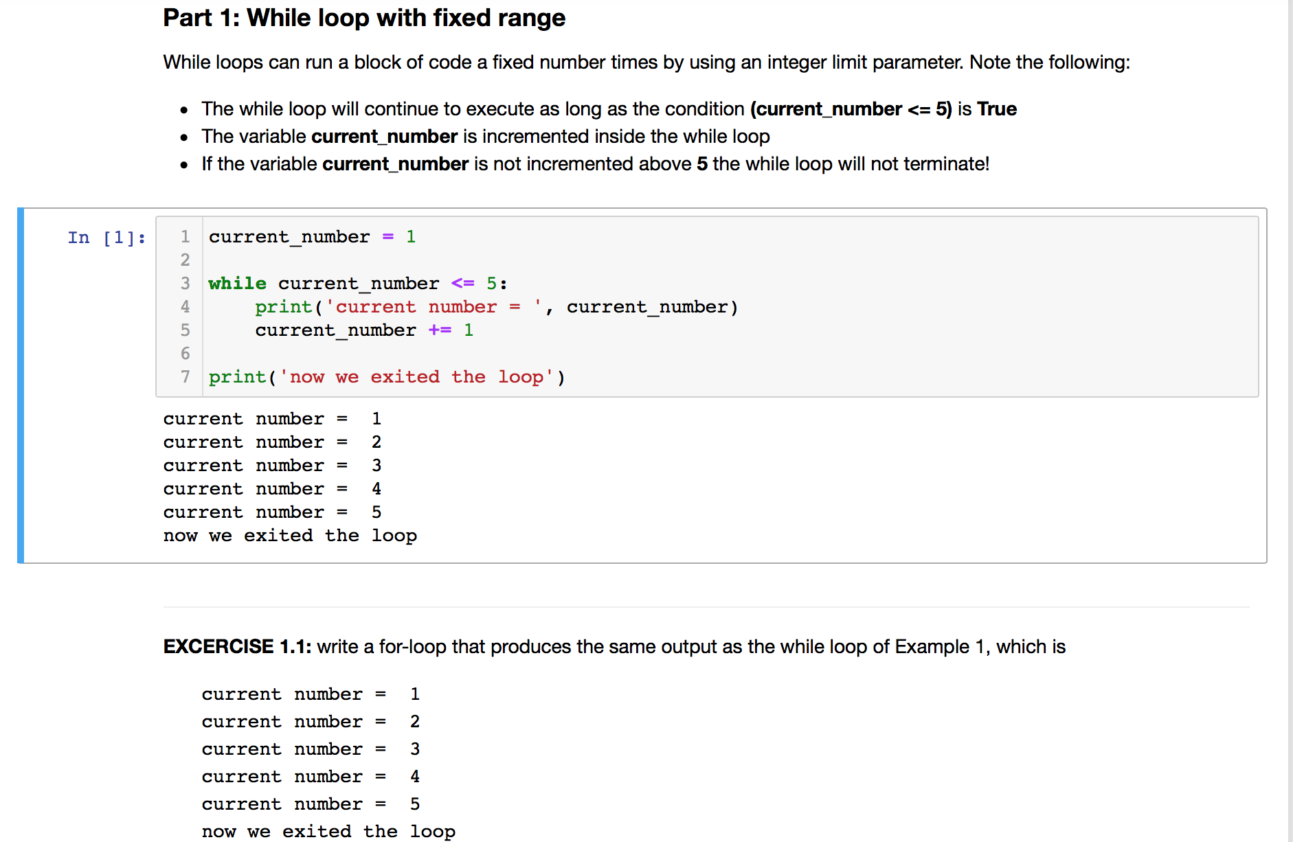 Part 1: While loop with fixed range While loops can run