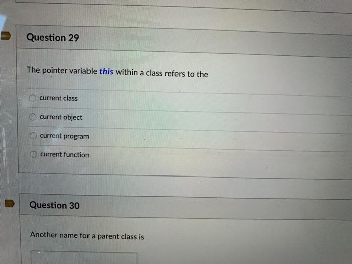  please answer in C++ Question 29 The pointer variable this within