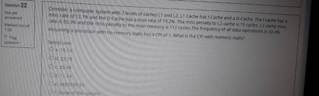  Question 22 Not yet answered Consider a computer system with 2