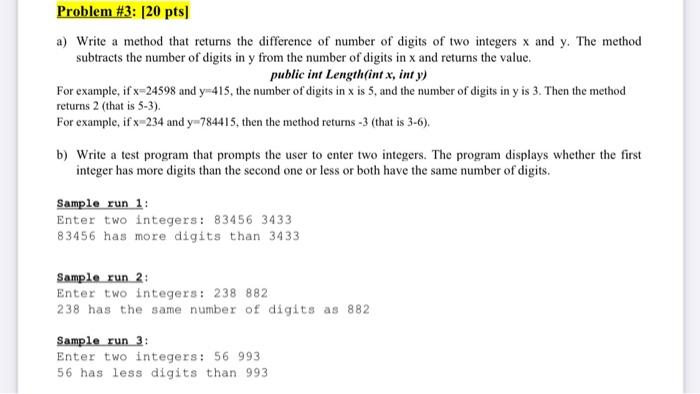 write in java language Problem #3: (20 pts a) Write a method