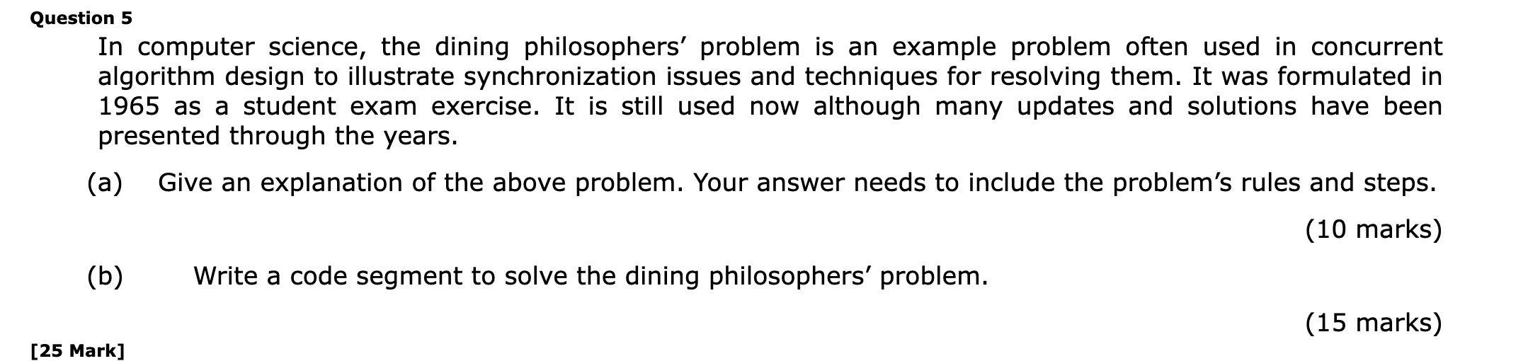  Question 5 In computer science, the dining philosophers' problem is an
