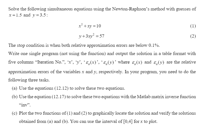  USE MATLAB PLEASE! Solve the following simultaneous equations using the Newton-Raphson's