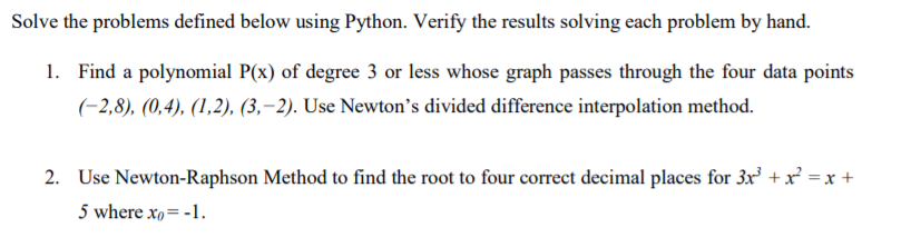 Solve the problemss defined below using Python. Solve the problems defined below