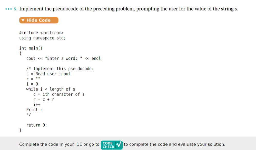 In C++ 6. Implement the pseudocode of the preceding problem, prompting the