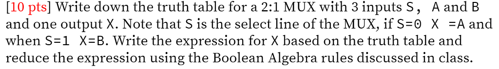  [10 pts] Write down the truth table for a 2:1 MUX