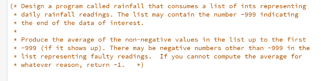 In the OCaml language (* Design a program called rainfa that consumes