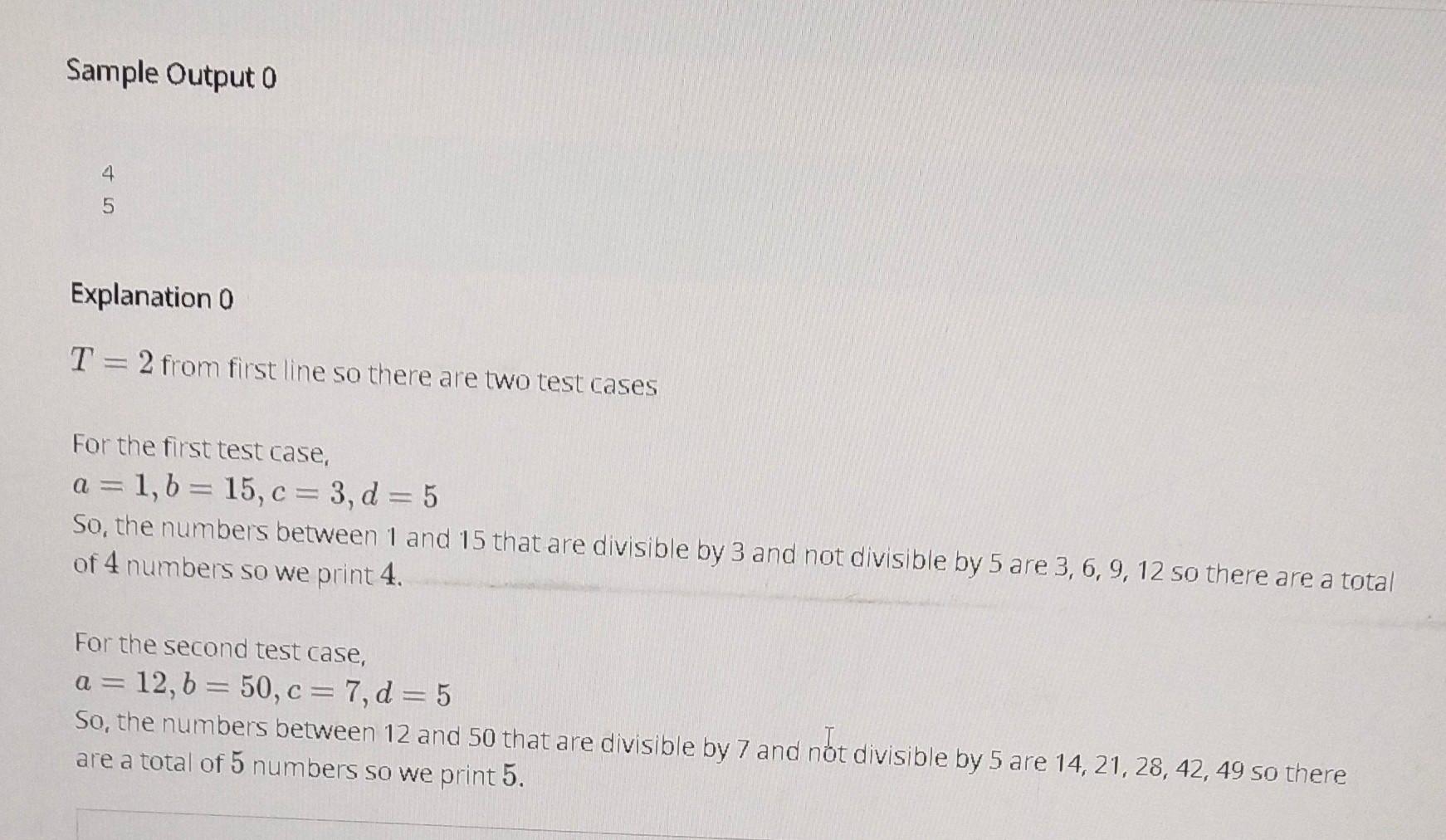 cases. For each test case you are given four numbers a, b,