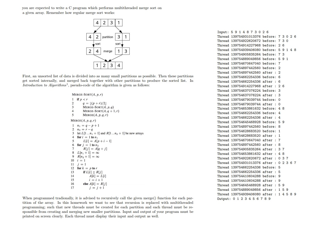 Implement your project in C programming language and use POSIX threads. It