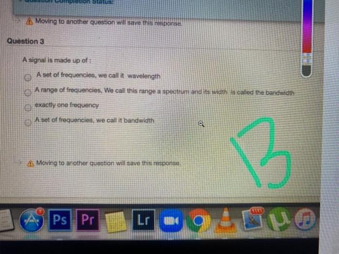 which one is the correct Moving to another question will save this
