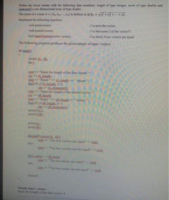 urgent!! Define the struct vector with the following data members length of