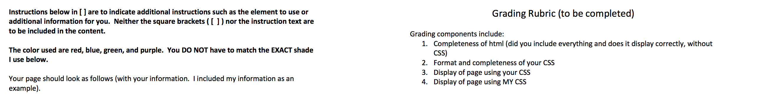 in [ ] are to indicate additional instructions such as the element