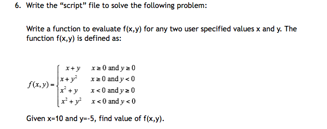 MATLAB "script file" Write the "script" file to solve the following problem: