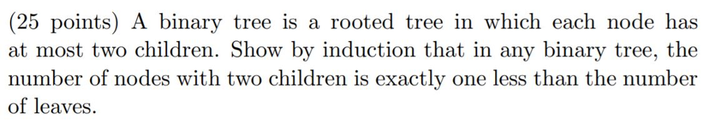  (25 points) A binary tree is a rooted tree in which