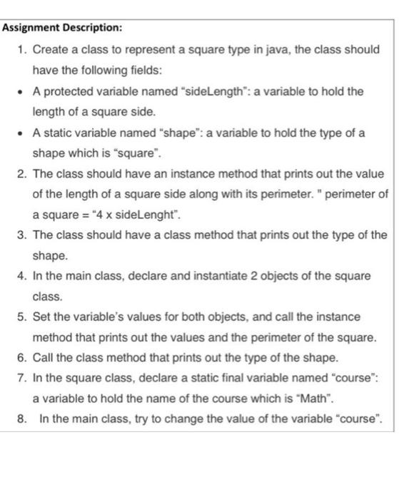  Assignment Description: 1. Create a class to represent a square type