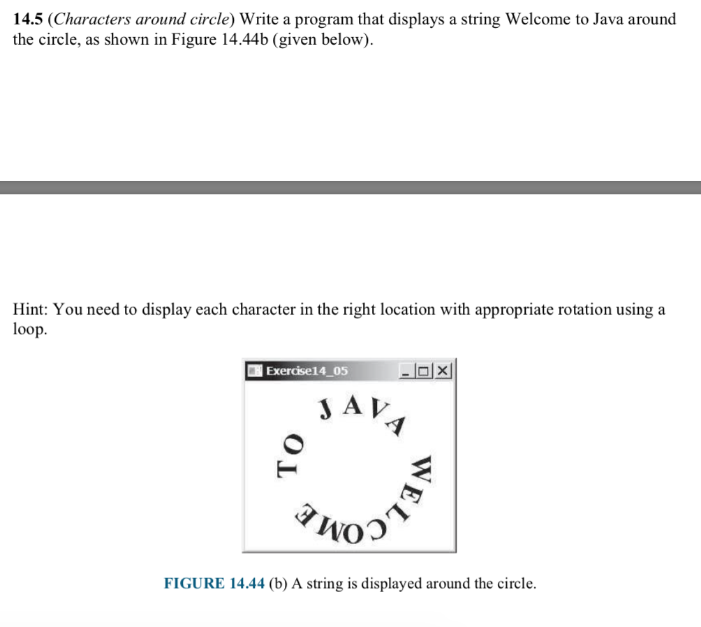  14.5 (Characters around circle) Write a program that displays a string