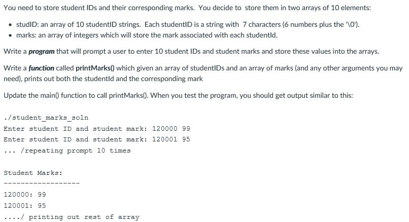 Write a C program. You need to store Student IDs and their