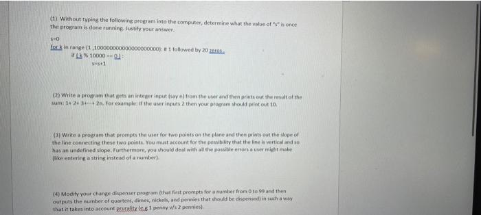  1) Without typing the following program into the computer, determine what