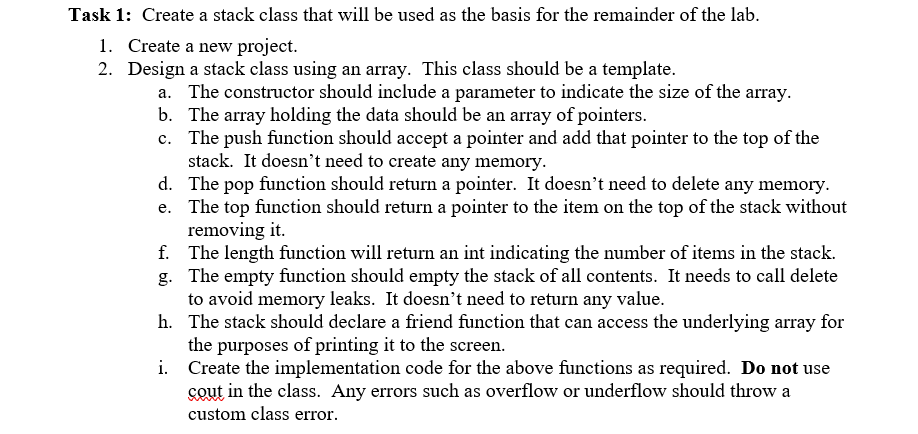 Complete the following assignment using C++: Task 1: Create a stack class