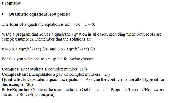  This program should be written in Java. Programs Quadratic equations. (60