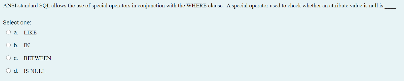 database: 1. 2. 3. 4. 5. ANSI-standard SQL allows the use of