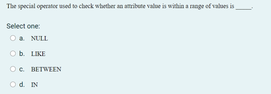 special operators in conjunction with the WHERE clause. A special operator used