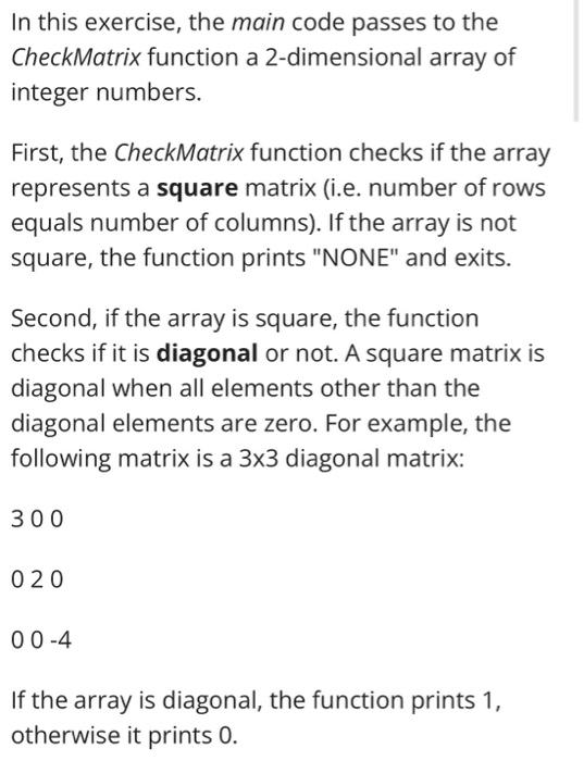  In this exercise, the main code passes to the CheckMatrix function