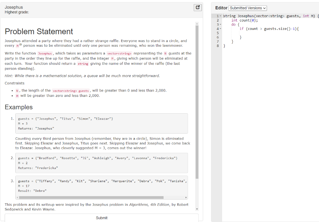 Josephus Algorithm problem in C++ Answers in C++ please. Josephus Highest