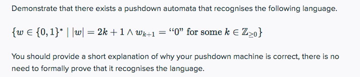  Demonstrate that there exists a pushdown automata that recognises the following