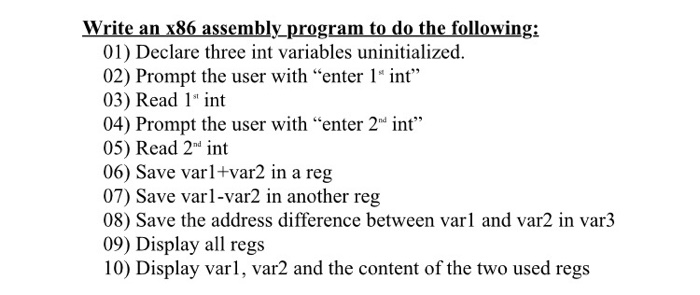  Write an x86 assembly program to do the following: 01) Declare