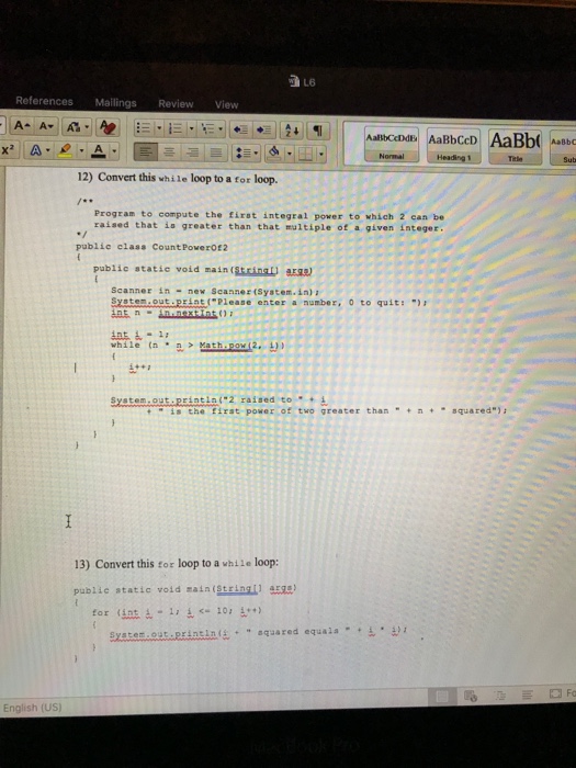 loops: while, for, and do (also called do-while). Theoretically they are interchangeable