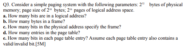  Q3. Consider a simple paging system with the following parameters: 232