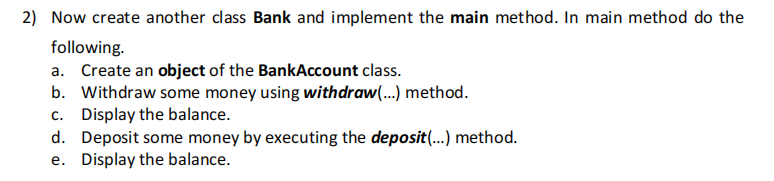 JAVA OOP 2) Now create another class Bank and implement the main